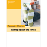 Gesundes Wohnen: Richtig heizen und lüften