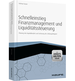 Schnelleinstieg Finanzmanagement und Liquiditätssteuerung - mit Arbeitshilfen online