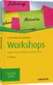 Workshops vorbereiten, durchführen, nachbereiten