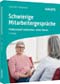 Schwierige Personalgespräche - mit Arbeitshilfen online