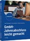 GmbH-Jahresabschluss leicht gemacht - mit Arbeitshilfen online