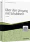 Über den Umgang mit Schuldnern - mit Arbeitshilfen online