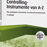 Controlling-Instrumente von A - Z: Die wichtigsten Werkzeuge zur Unternehmenssteuerung